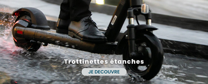 Toutes nos trottinettes étanches